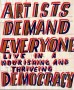 Artists Demand Everyone Live In a Nourishing and Thriving Democracy